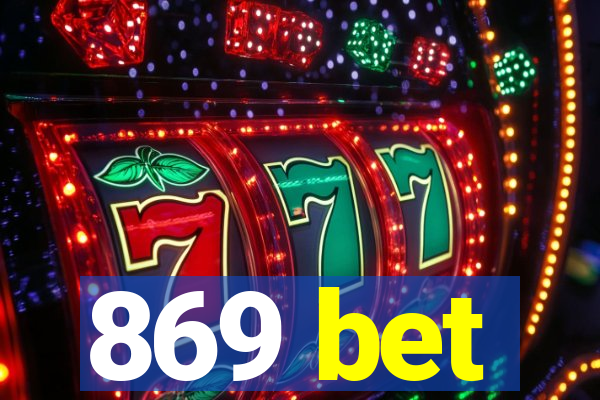 869 bet